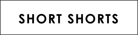 SHORT SHORTS
